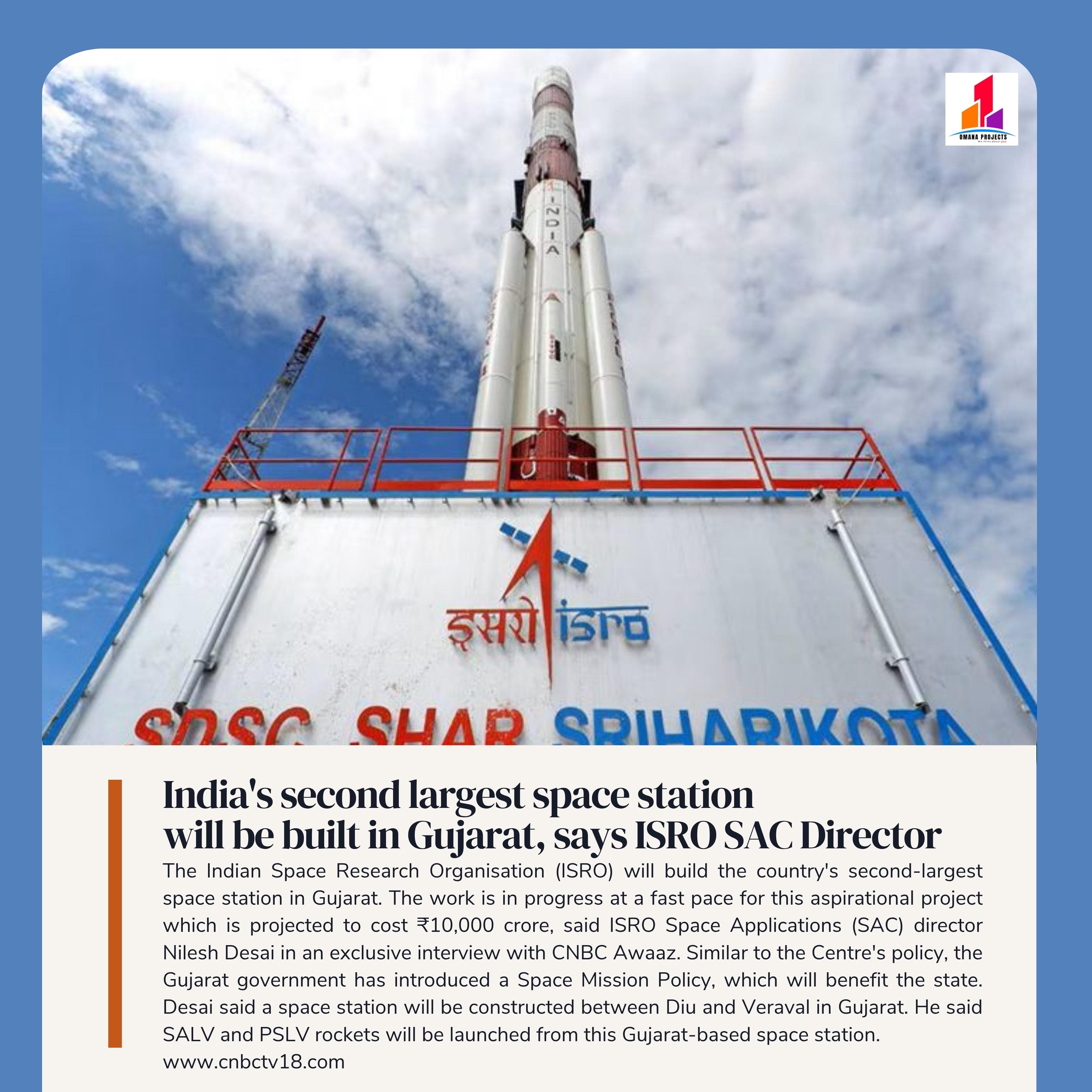 India's second largest space station will be built in Gujarat, says ISRO SAC Director